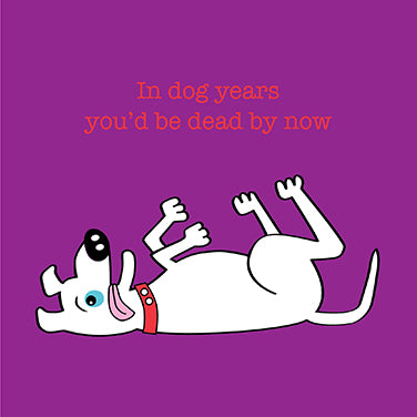 Dead by Now Dog Cartoon Card