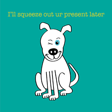 Squeeze Present Dog Cartoon Card