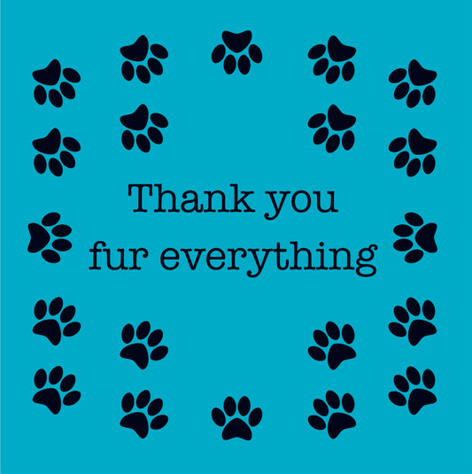 Thank You Fur Everything Pet Card